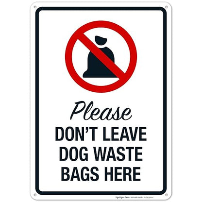 Please Don’t Leave Dog Waste Bags Here 10x14 Inches, Rust Free .040 Aluminum, Fade Resistant, Made in USA