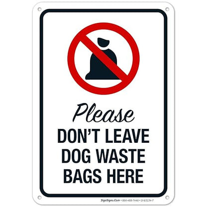 Please Don’t Leave Dog Waste Bags Here 10x7 Inches, 55 mil Thick HDPS (high Density polystyrene), Made in USA