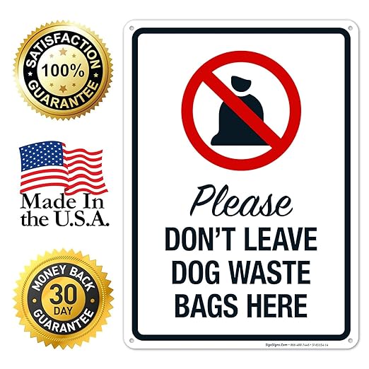 Please Don’t Leave Dog Waste Bags Here 10x14 Inches, Rust Free .040 Aluminum, Fade Resistant, Made in USA