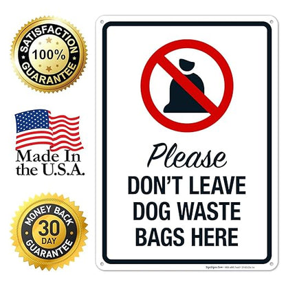 Please Don’t Leave Dog Waste Bags Here 10x14 Inches, Rust Free .040 Aluminum, Fade Resistant, Made in USA