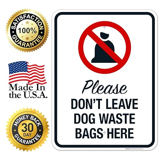 Please Don’t Leave Dog Waste Bags Here 18x24 Inches, Rust Free .063 Aluminum, Fade Resistant, Made in USA