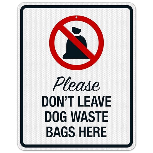 Please Don’t Leave Dog Waste Bags Here 24x30 Inches, 3M EGP Reflective .080 Aluminum, Fade Resistant, Made in USA